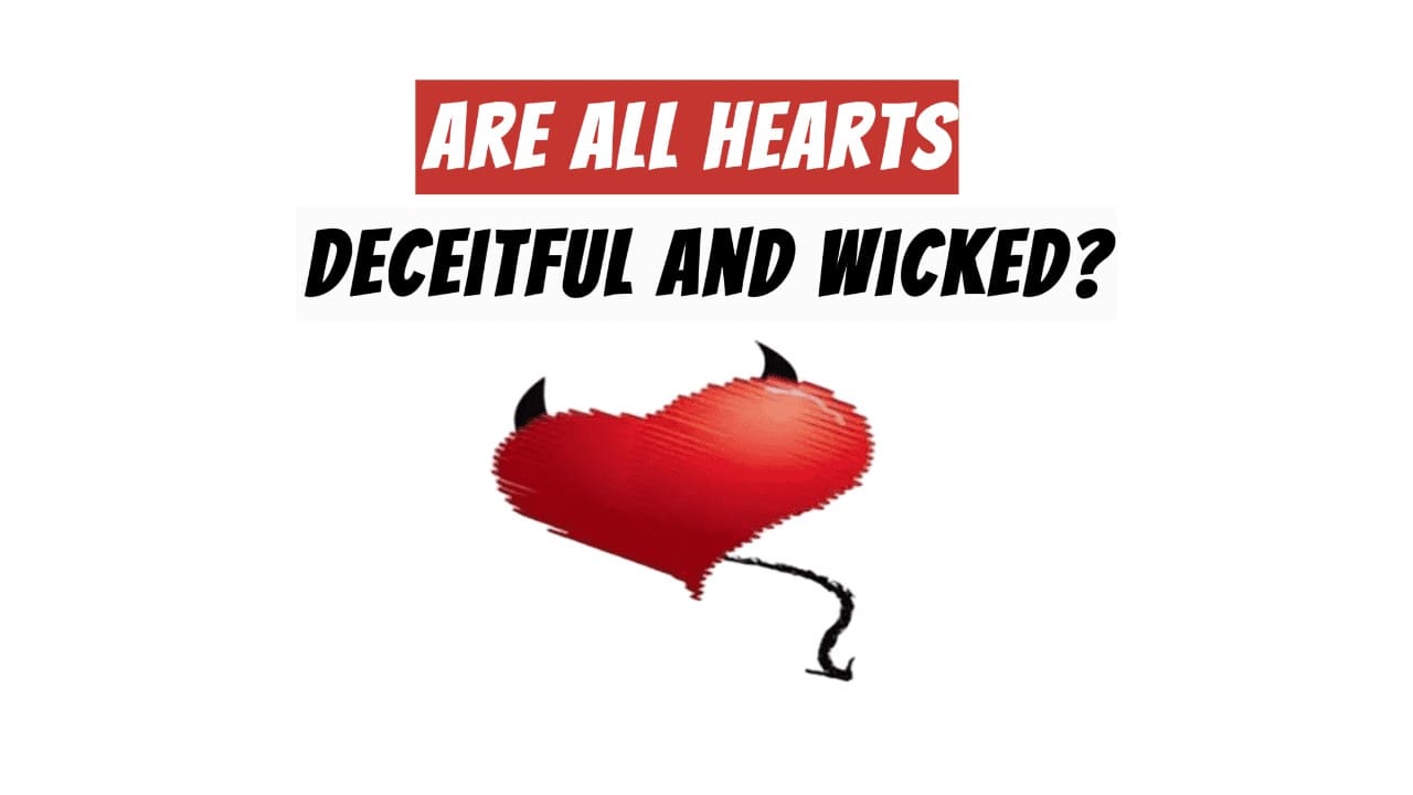 A depiction of a red heart with horns and a tail, along with the words "Are all hearts deceitful and wicked?"