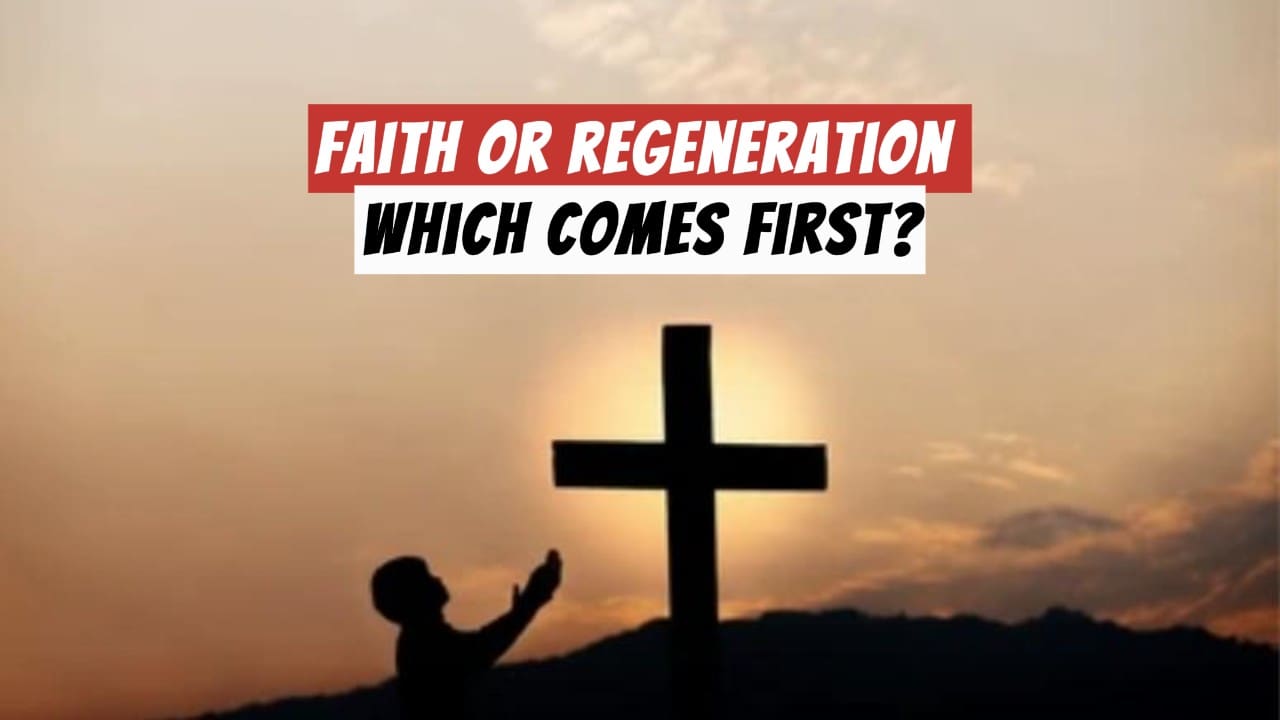 Picture of a man kneeling before a cross, along with a banner reading "Faith or Regeneration: Which comes first?"